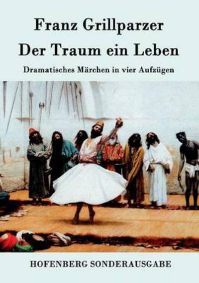 Cover for Franz Grillparzer · Der Traum Ein Leben (Paperback Book) (2015)