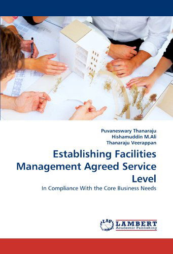 Cover for Thanaraju Veerappan · Establishing Facilities Management Agreed Service Level: in Compliance with the Core Business Needs (Paperback Bog) (2011)