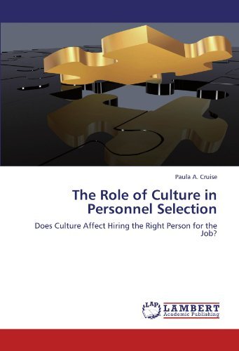 Cover for Paula A. Cruise · The Role of Culture in Personnel Selection: Does Culture Affect Hiring the Right Person for the Job? (Paperback Bog) (2011)