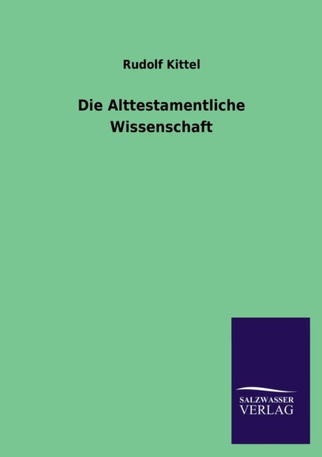 Cover for Rudolf Kittel · Die Alttestamentliche Wissenschaft (Paperback Book) [German edition] (2013)