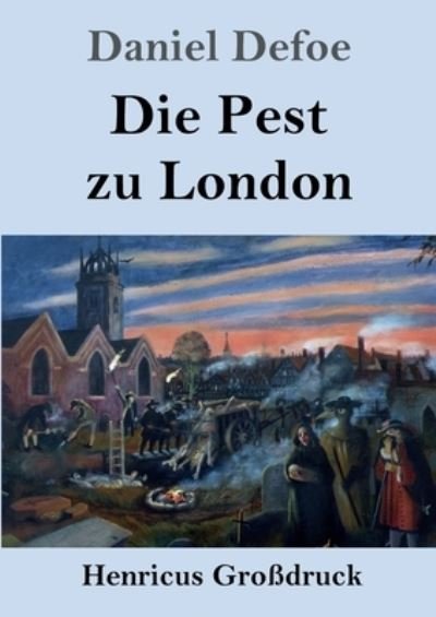 Cover for Daniel Defoe · Die Pest zu London (Grossdruck) (Taschenbuch) (2021)