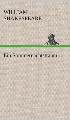 Ein Sommernachtstraum - William Shakespeare - Bøker - TREDITION CLASSICS - 9783849549190 - 20. mai 2013