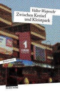 Cover for Wieprecht · Zwischen Kreisel und Kleistpa (Book)