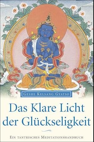 Cover for Geshe Kelsang Gyatso · Das klare Licht der Glückseligkeit (Hardcover bog) (2004)