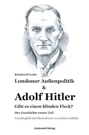 Cover for Reinhard Leube · Londoner Außenpolitik &amp; Adolf Hitler 1 (Pocketbok) (2018)