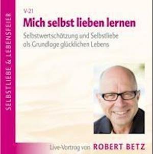 Cover for Betz · Betz, Robert: Mich selbst lieben lernen! (CD) (2016)
