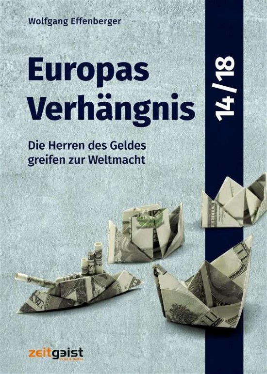 Europas Verhängnis 14/18 - Effenberger - Bøger -  - 9783943007190 - 