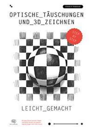 Cover for Andreas Modzelewski · Optische Täuschungen und 3D Zeichnen leicht gemacht (Book) (2022)