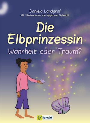 Die Elbprinzessin - Daniela Landgraf - Books - Mentoren-Media-Verlag - 9783986411190 - March 10, 2025
