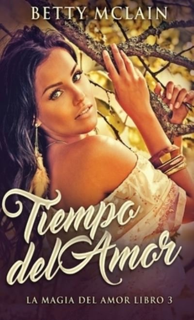 Cover for Betty McLain · Tiempo del Amor (Gebundenes Buch) [Edicion Estandar de Tapa Dura edition] (2021)