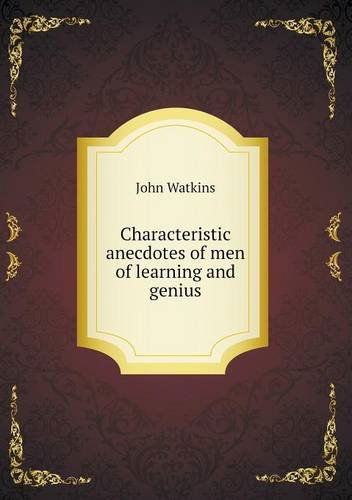 Cover for John Watkins · Characteristic Anecdotes of men of Learning and Genius (Taschenbuch) (2013)