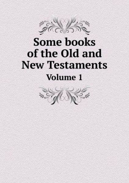 Cover for American Bible Society · Some Books of the Old and New Testaments Volume 1 (Taschenbuch) (2015)