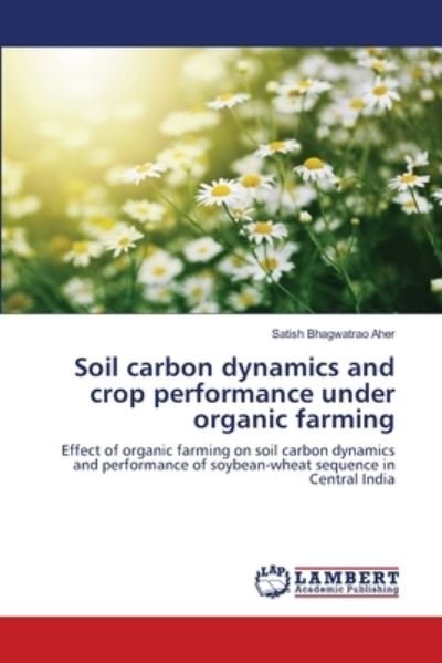 Cover for Aher · Soil carbon dynamics and crop perf (Buch) (2018)
