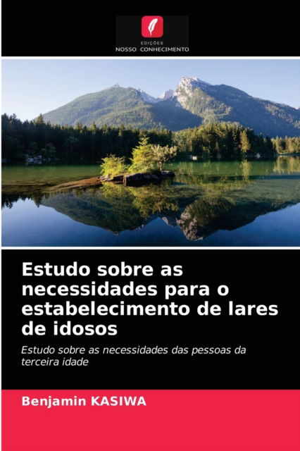Cover for Benjamin Kasiwa · Estudo sobre as necessidades para o estabelecimento de lares de idosos (Paperback Book) (2021)