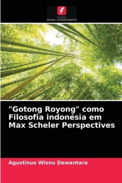 Cover for Agustinus Wisnu Dewantara · Gotong Royong como Filosofia indonesia em Max Scheler Perspectives (Paperback Book) (2021)