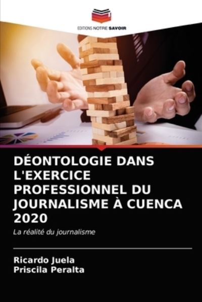 Cover for Ricardo Juela · Deontologie Dans l'Exercice Professionnel Du Journalisme A Cuenca 2020 (Paperback Book) (2021)