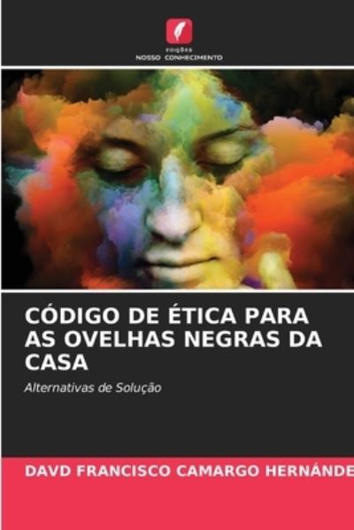 Cover for Davd Francisco Camargo Hernández · Codigo de Etica Para as Ovelhas Negras Da Casa (Paperback Book) (2021)