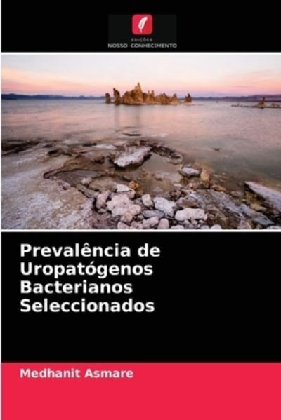 Cover for Medhanit Asmare · Prevalencia de Uropatogenos Bacterianos Seleccionados (Paperback Book) (2021)