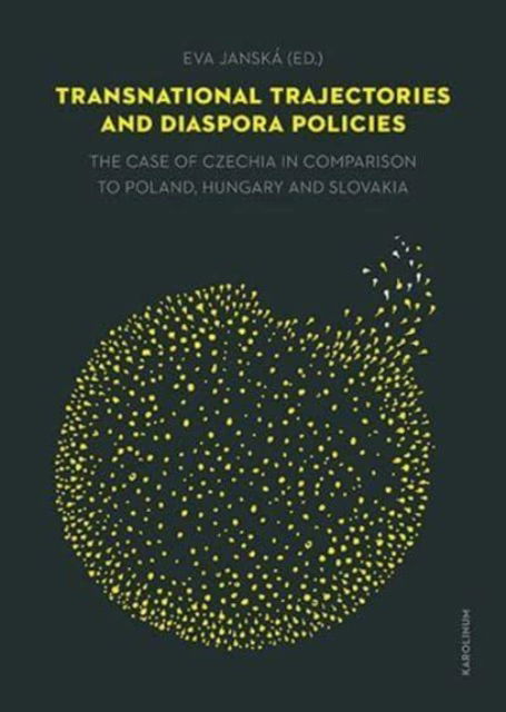 Cover for Transnational Trajectories and Diaspora Policies: The Case of Czechia in Comparison to Poland, Hungary and Slovakia (Paperback Book) (2025)