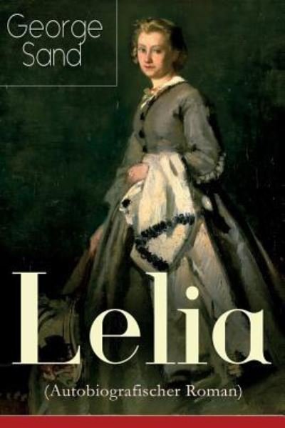 Cover for George Sand · Lelia (Autobiografischer Roman) (Taschenbuch) (2018)