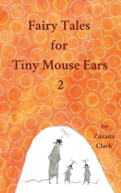 Cover for Zuzana Clark · Fairy Tales for Tiny Mouse Ears 2 (Inbunden Bok) (2019)