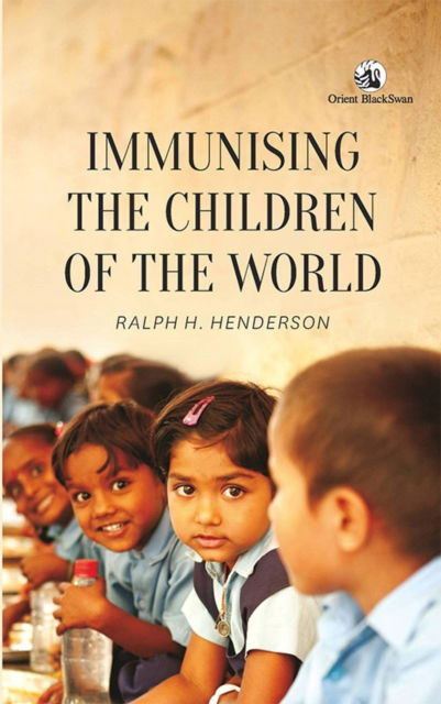 Cover for Ralph H. Henderson · Immunising the Children of the World (Hardcover Book) (2024)