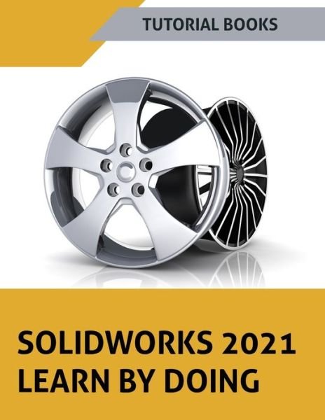 Cover for Tutorial Books · SOLIDWORKS 2021 Learn by doing: Colored (Paperback Bog) (2021)