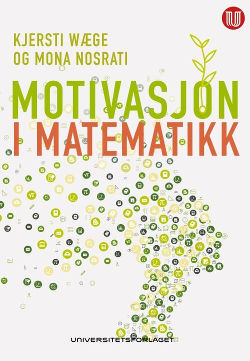 Motivasjon i matematikk - Mona Nosrati Kjersti Wæge - Bøker - Universitetsforlaget - 9788215026190 - 13. juli 2018