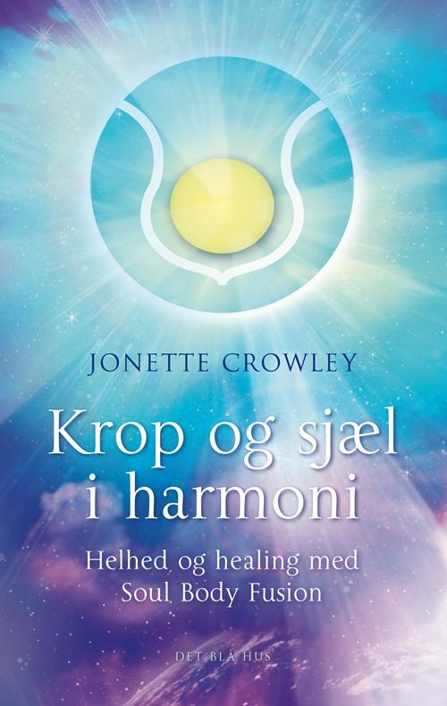 Cover for Jonette Crowley · Krop og sjæl i harmoni (Sewn Spine Book) [1st edition] (2013)