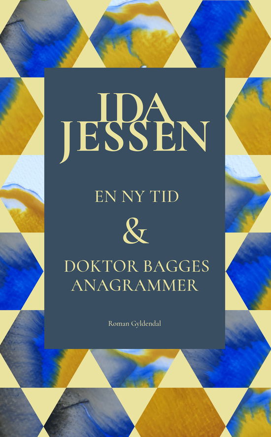 Cover for Ida Jessen · En ny tid og Doktor Bagges anagrammer (Indbundet Bog) [1. udgave] (2020)