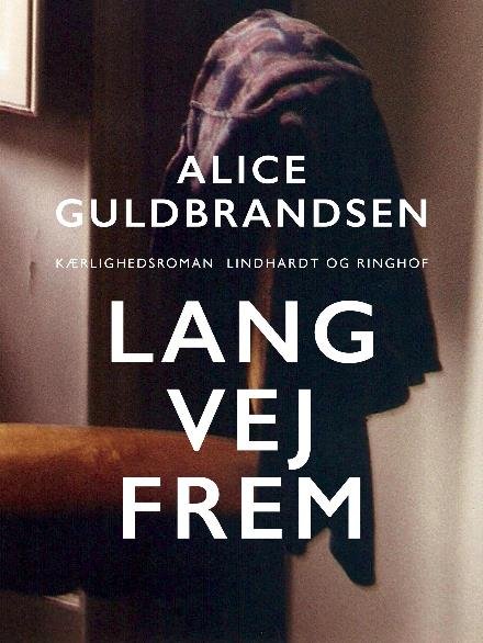 Cover for Alice Guldbrandsen · Lang vej frem (Heftet bok) [1. utgave] (2018)