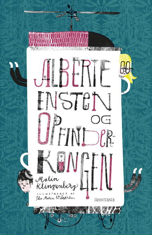 Alberte Ensten og opfinderkongen - Malin Klingenberg - Bøger - Eksistensen - 9788741000190 - 17. februar 2017