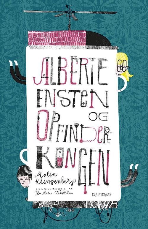 Alberte Ensten og opfinderkongen - Malin Klingenberg - Livres - Eksistensen - 9788741000190 - 17 février 2017