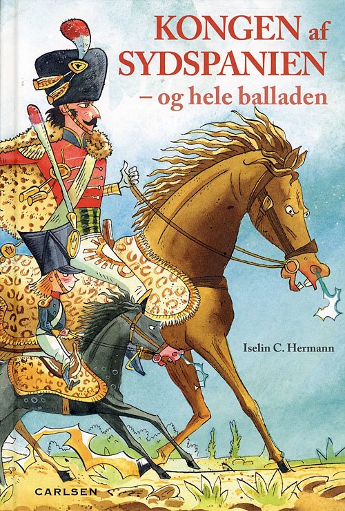 Cover for Iselin C. Hermann · Kongen af Sydspanien - og hele balladen (Bound Book) [2. wydanie] (2007)