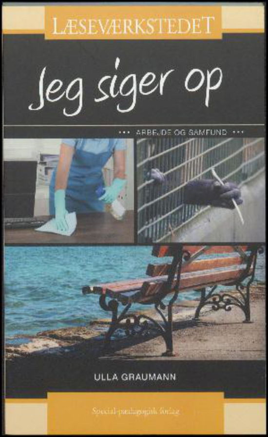 Cover for Ulla Graumann · Læseværkstedet: Jeg siger op, Gult niveau (Sewn Spine Book) [1st edition] (2017)