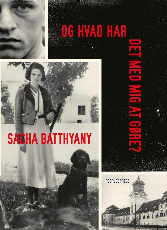 Cover for Sacha Batthyany · Og hvad har det med mig at gøre? (Bound Book) [1er édition] (2017)