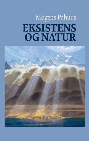 Cover for Mogens Pahuus · Eksistens og natur (Bok) (2001)