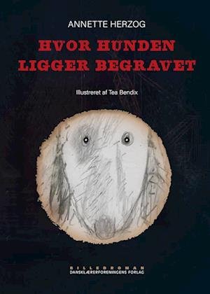 Cover for Annette Herzog · Billedroman: Hvor hunden ligger begravet (Innbunden bok) [1. utgave] (2022)