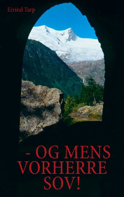 Cover for Eivind Tarp · - og mens Vorherre sov! (Paperback Book) [1st edition] [Paperback] (2009)