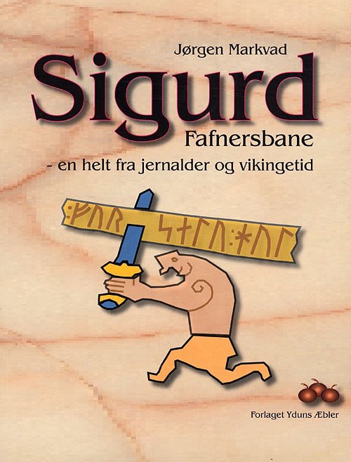 Cover for Jørgen Markvad · Sigurd Fafnersbane (Sewn Spine Book) [1st edition] (2008)