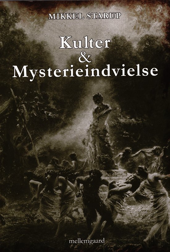Cover for Mikkel Starup · Kulter &amp; Mysterieindvielse (Sewn Spine Book) [1. Painos] (2022)