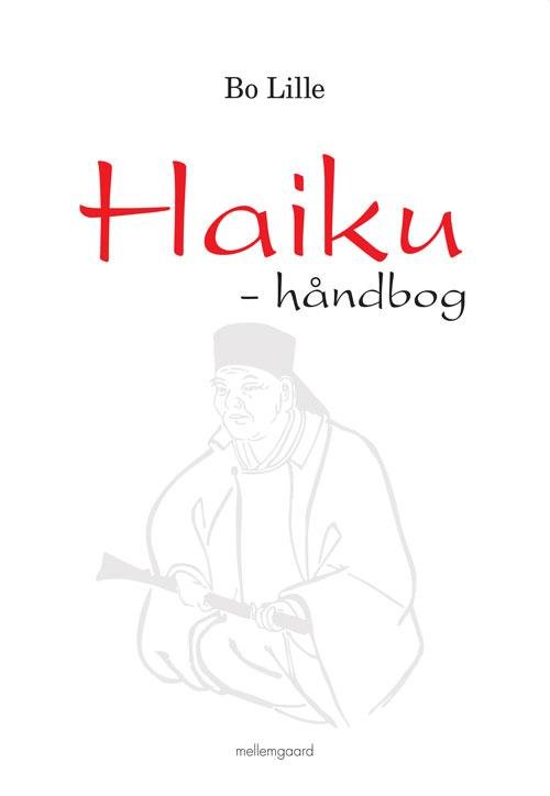 Cover for Bo Lille · Haiku - håndbog (Sewn Spine Book) [1st edition] (2014)