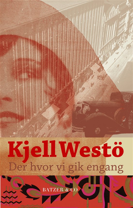 Cover for Kjell Westö · Der hvor vi gik engang (Bound Book) [1.º edición] (2015)