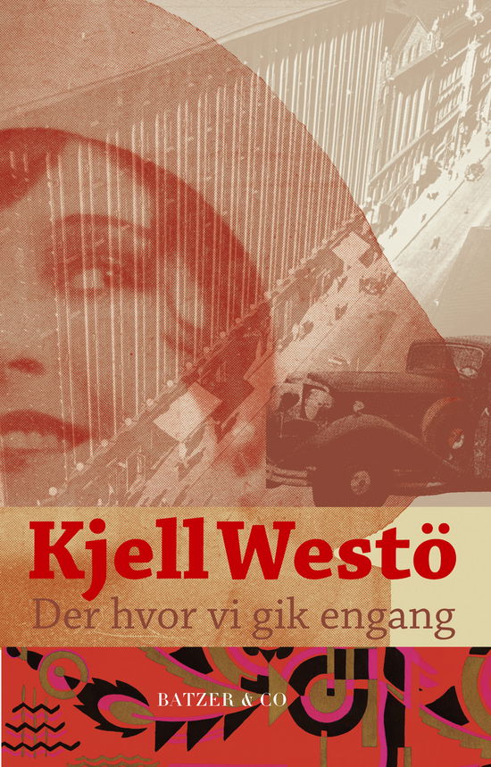 Der hvor vi gik engang - Kjell Westö - Boeken - BATZER & CO - 9788793209190 - 6 november 2015