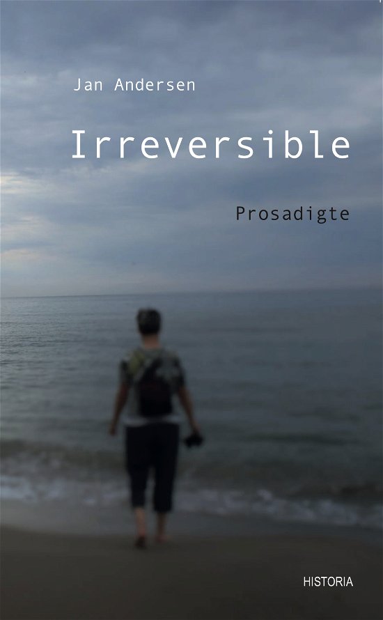 Cover for Jan Andersen · Irreversible prosadigte (Sewn Spine Book) [1st edition] (2018)