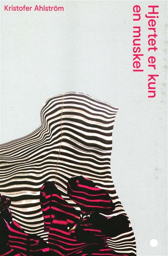 Cover for Kristofer Ahlström · Hjertet er kun en muskel (Sewn Spine Book) [1st edition] (2018)
