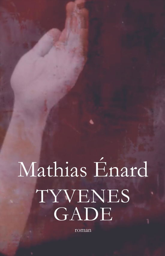 Cover for Mathias Énard · Tyvenes gade (Taschenbuch) [1. Ausgabe] (2015)