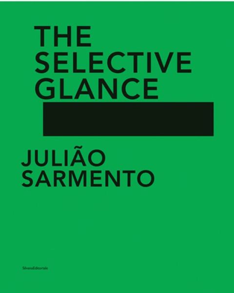 Cover for Danilo Eccher · Juliao Sarmento: the Selective Glance (Hardcover Book) (2015)