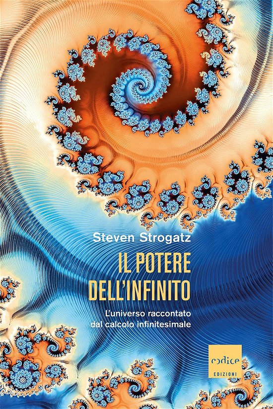 Cover for Steven Strogatz · Il Potere Dell'infinito. L'universo Raccontato Dal Calcolo Infinitesimale (Buch)
