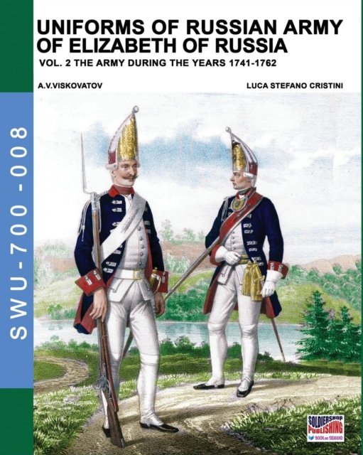 Cover for Luca Stefano Cristini · Uniforms of Russian army of Elizabeth of Russia Vol. 2 (Paperback Book) (2018)